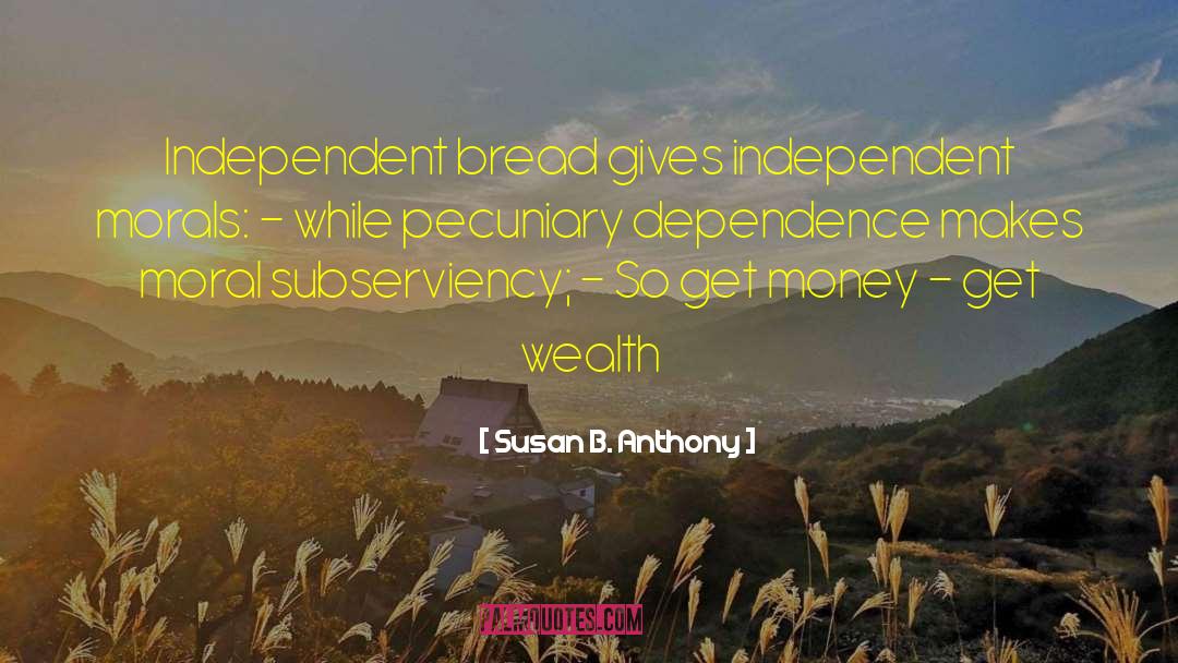 Get Money quotes by Susan B. Anthony