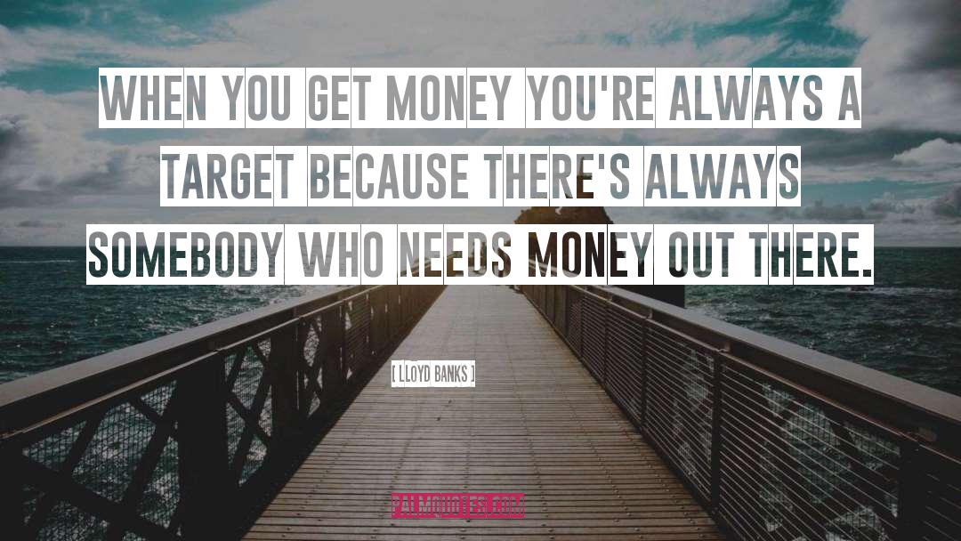 Get Money quotes by Lloyd Banks