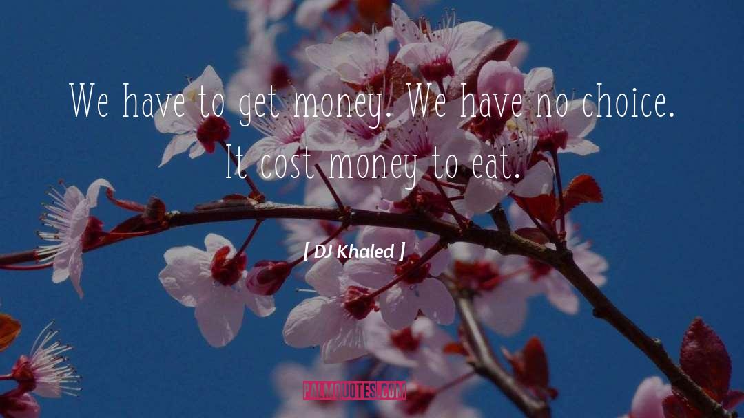 Get Money quotes by DJ Khaled