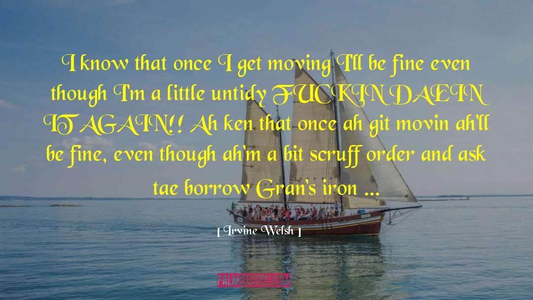 Get Moving quotes by Irvine Welsh