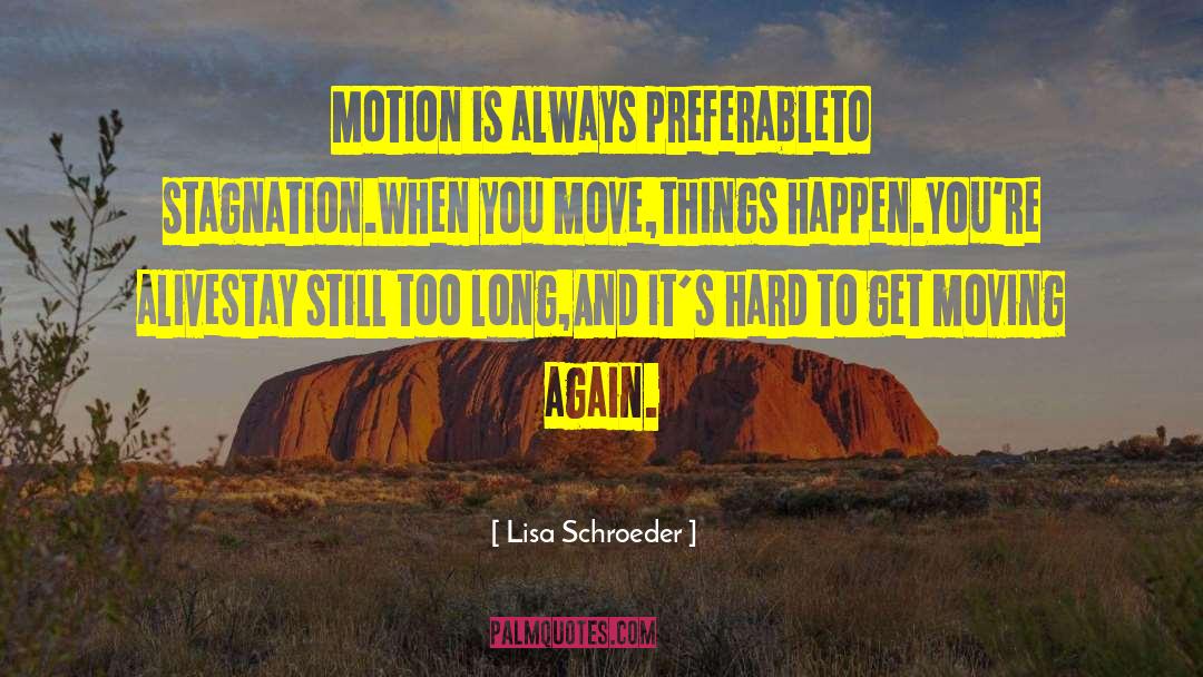 Get Moving quotes by Lisa Schroeder