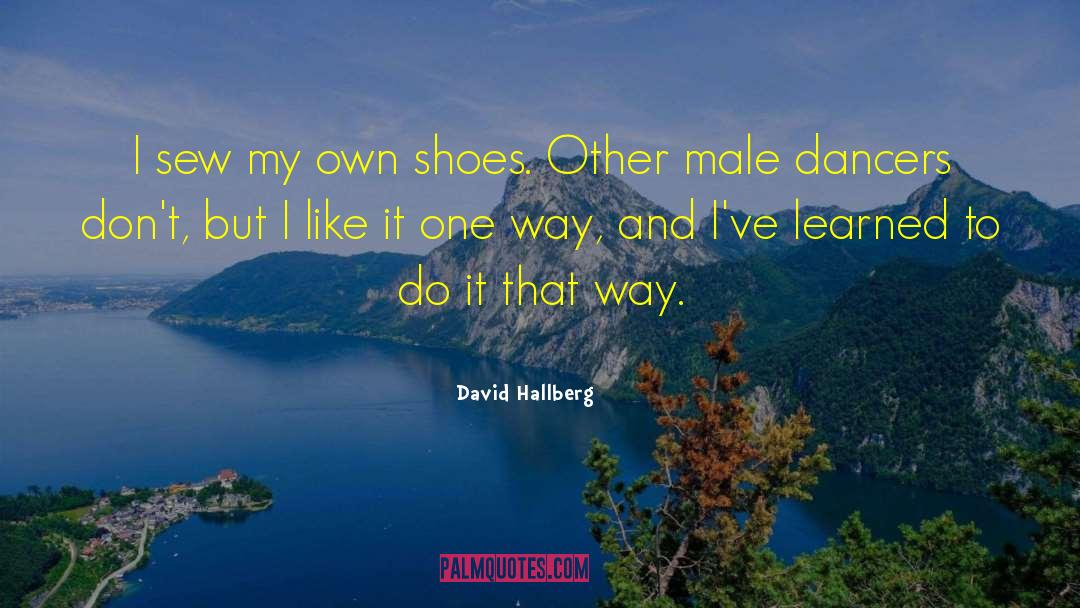 Get My Own Way quotes by David Hallberg
