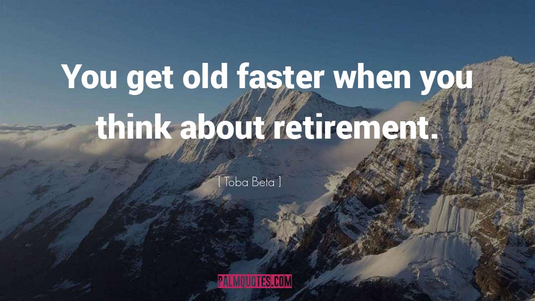Get Old Fast quotes by Toba Beta