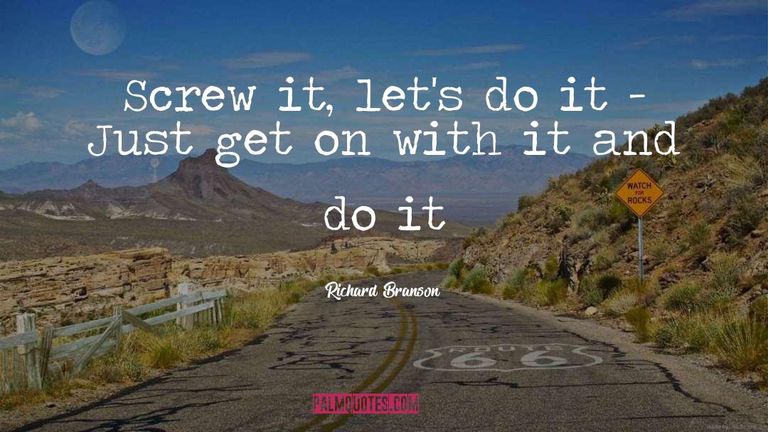 Get On With It quotes by Richard Branson
