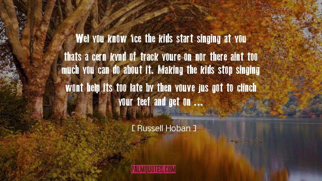 Get On With It quotes by Russell Hoban