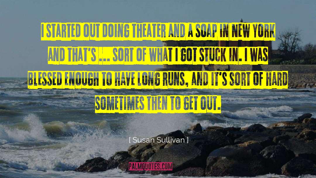 Get Out Of Relationship quotes by Susan Sullivan