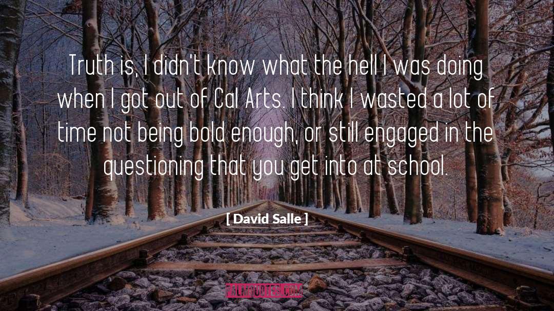 Get Out Of The Weeds quotes by David Salle