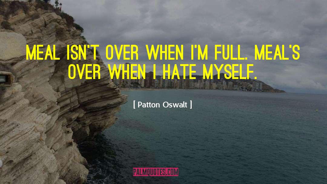 Get Over Hate quotes by Patton Oswalt