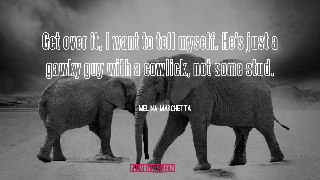 Get Over It quotes by Melina Marchetta