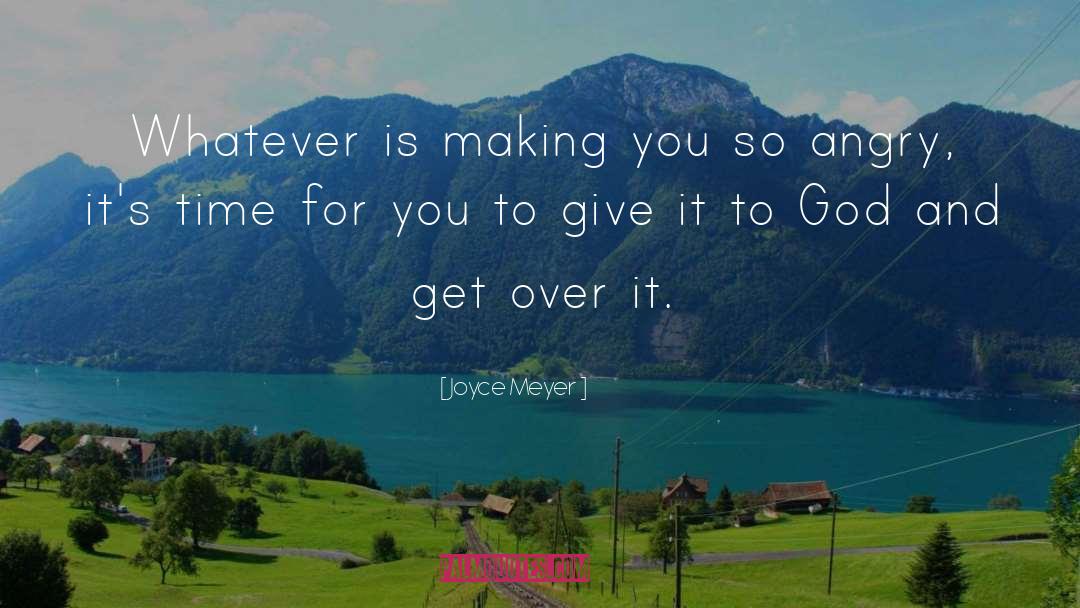 Get Over It quotes by Joyce Meyer