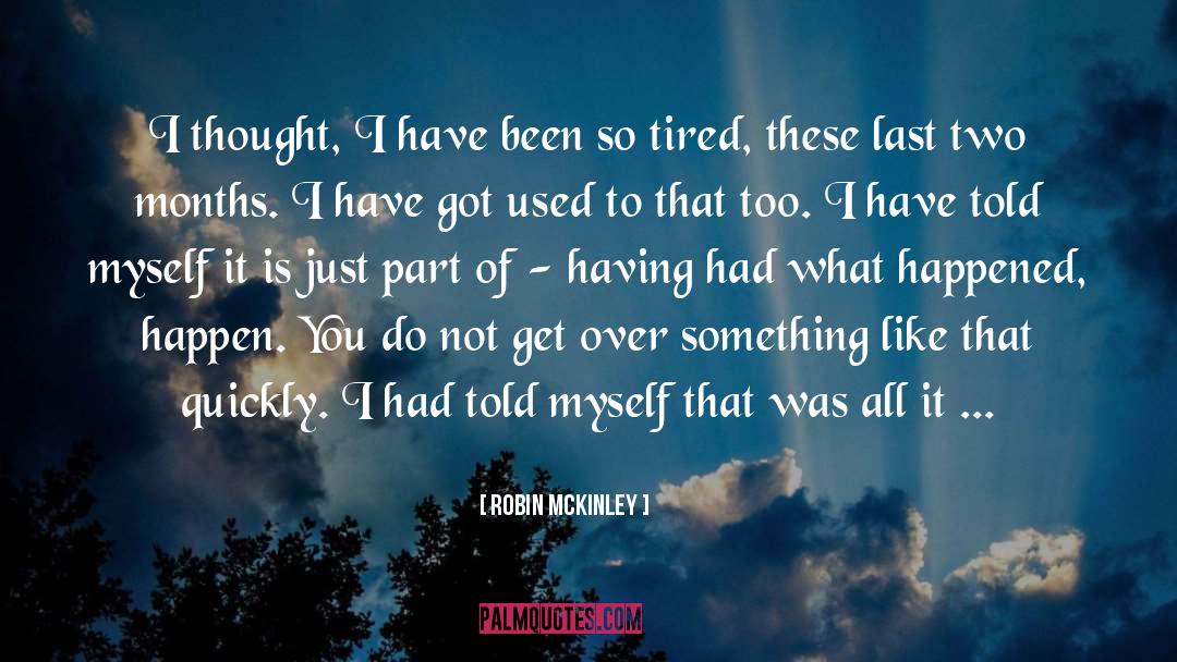 Get Over quotes by Robin McKinley