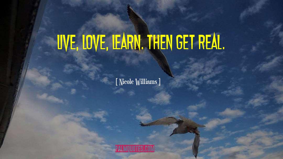 Get Real quotes by Nicole Williams