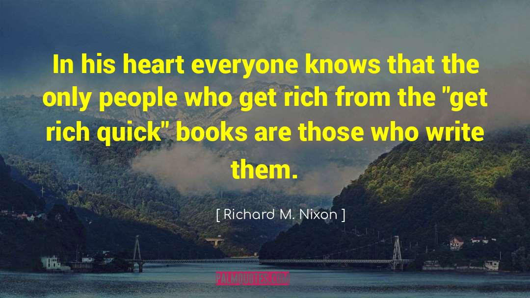 Get Rich Quick quotes by Richard M. Nixon