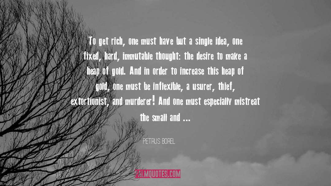 Get Rich quotes by Petrus Borel