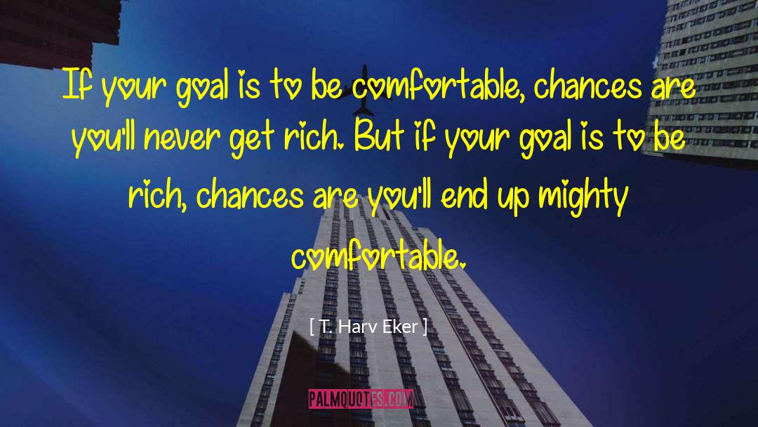 Get Rich quotes by T. Harv Eker