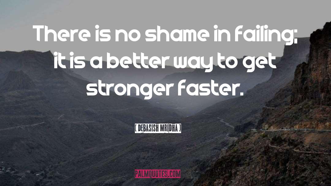 Get Stronger quotes by Debasish Mridha