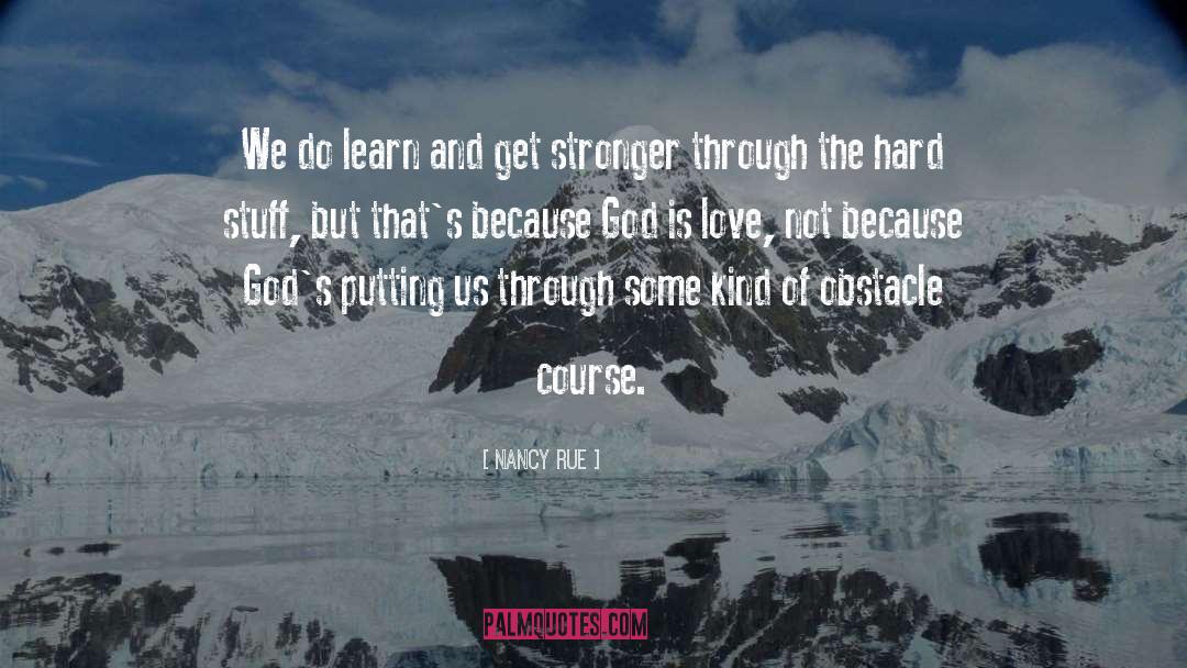 Get Stronger quotes by Nancy Rue
