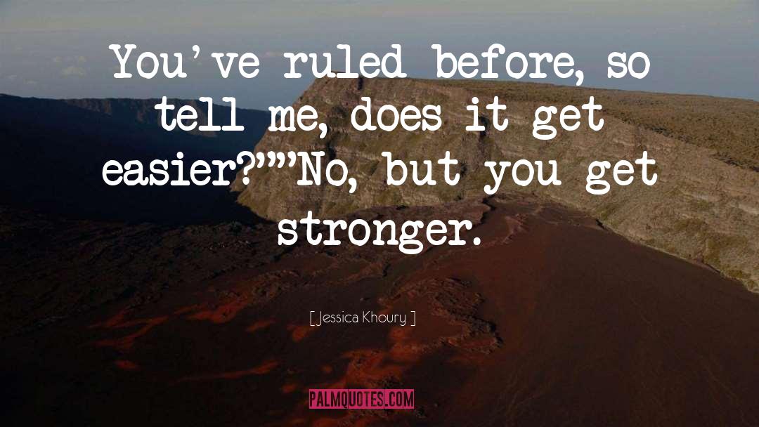 Get Stronger quotes by Jessica Khoury
