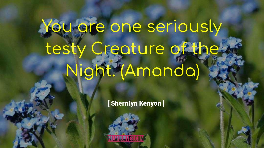 Get Testy quotes by Sherrilyn Kenyon