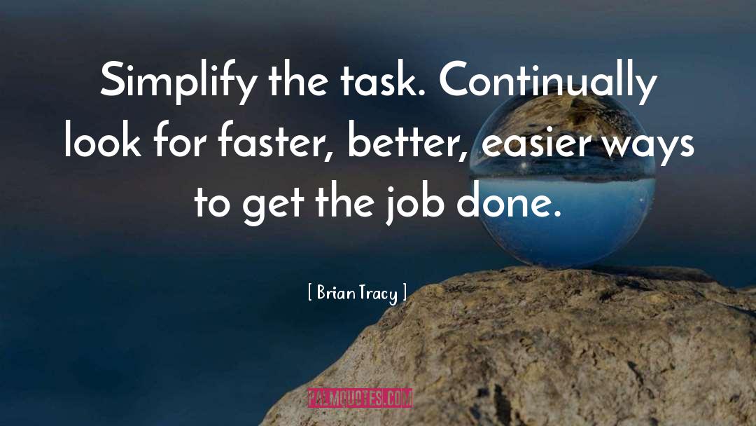 Get The Job Done quotes by Brian Tracy