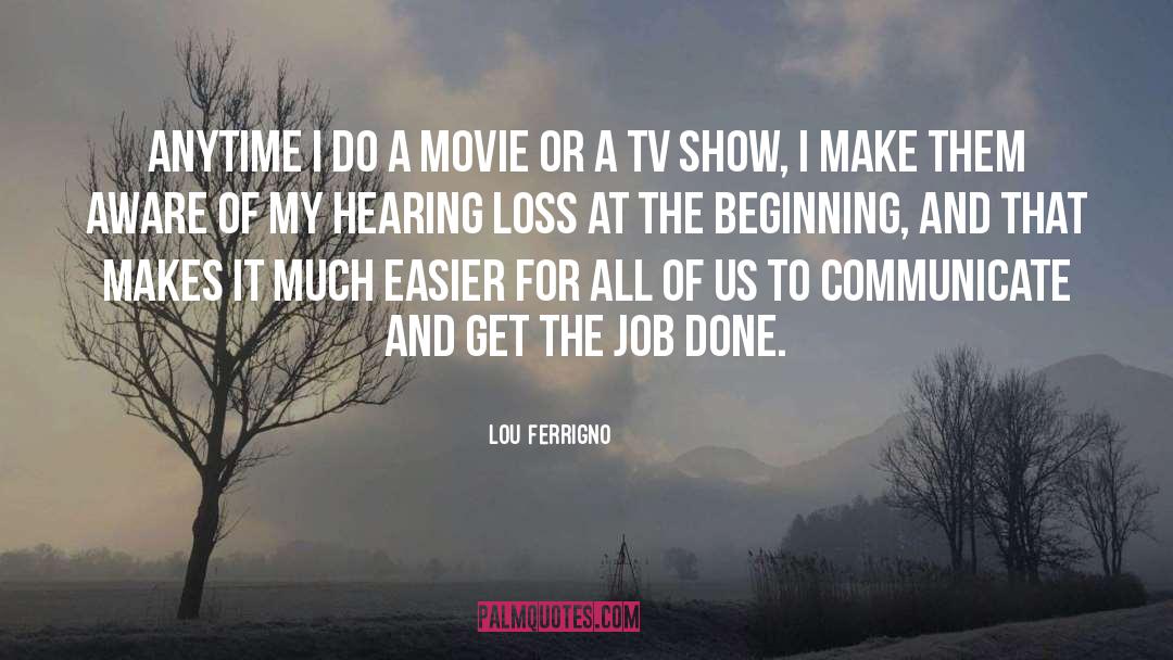 Get The Job Done quotes by Lou Ferrigno