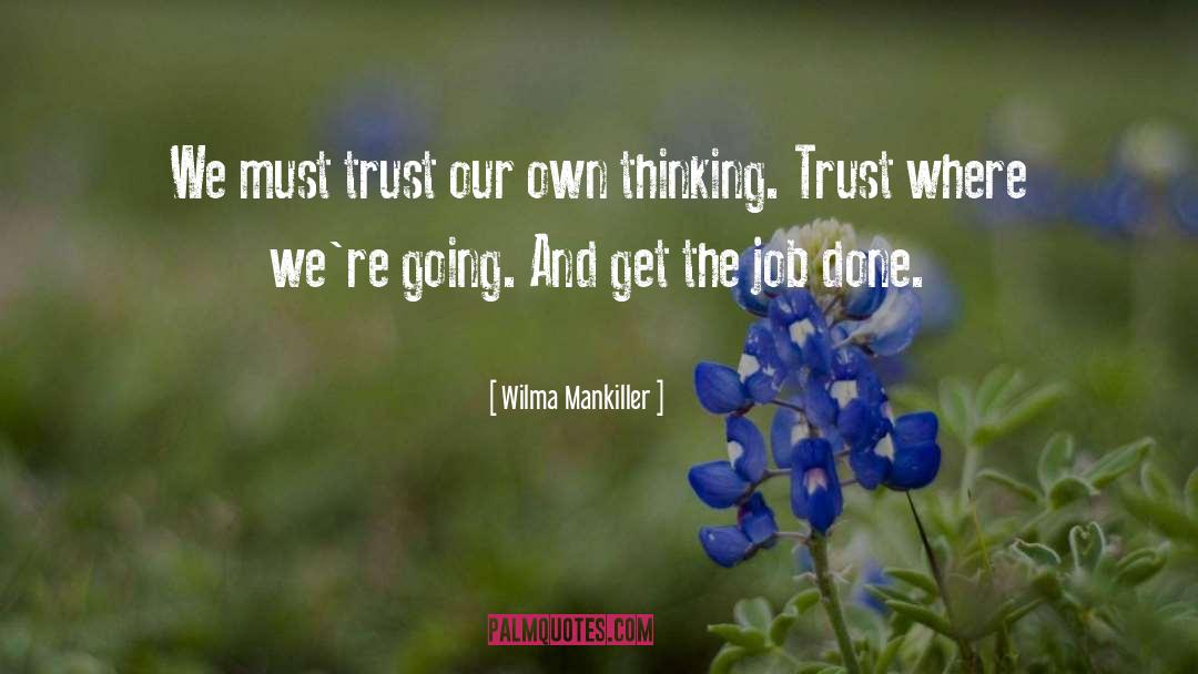 Get The Job Done quotes by Wilma Mankiller