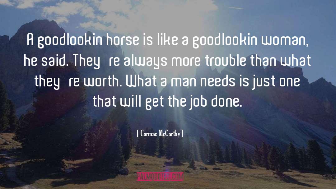 Get The Job Done quotes by Cormac McCarthy