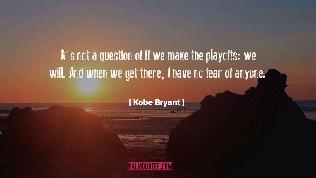 Get There quotes by Kobe Bryant