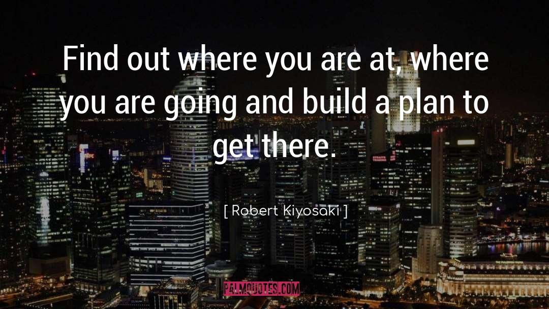 Get There quotes by Robert Kiyosaki