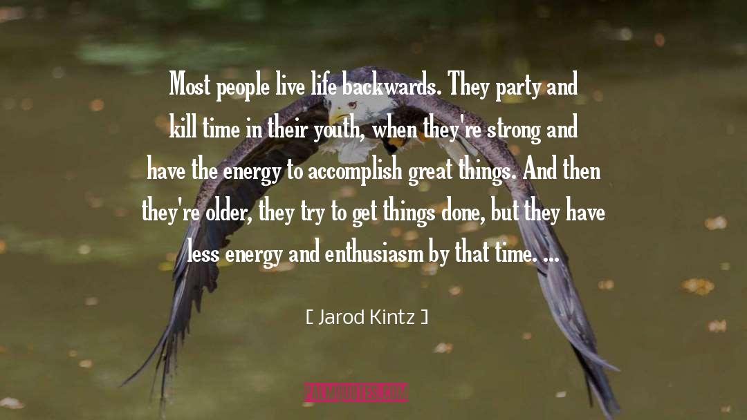 Get Things Done quotes by Jarod Kintz