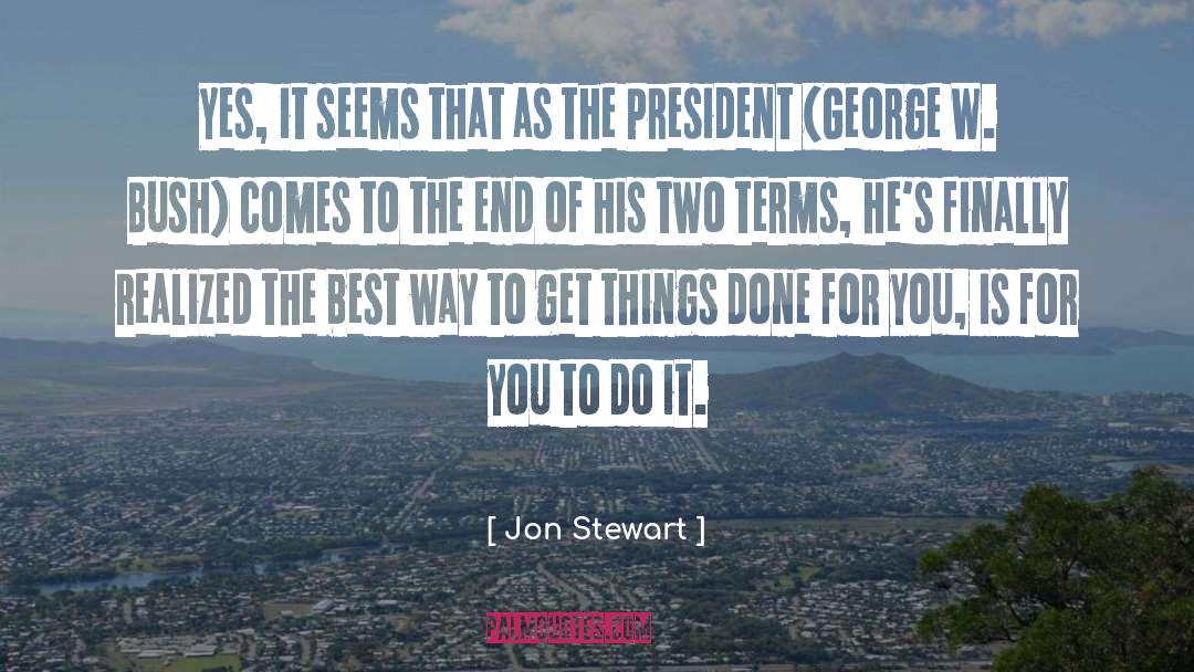 Get Things Done quotes by Jon Stewart