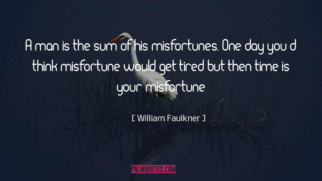 Get Tired quotes by William Faulkner