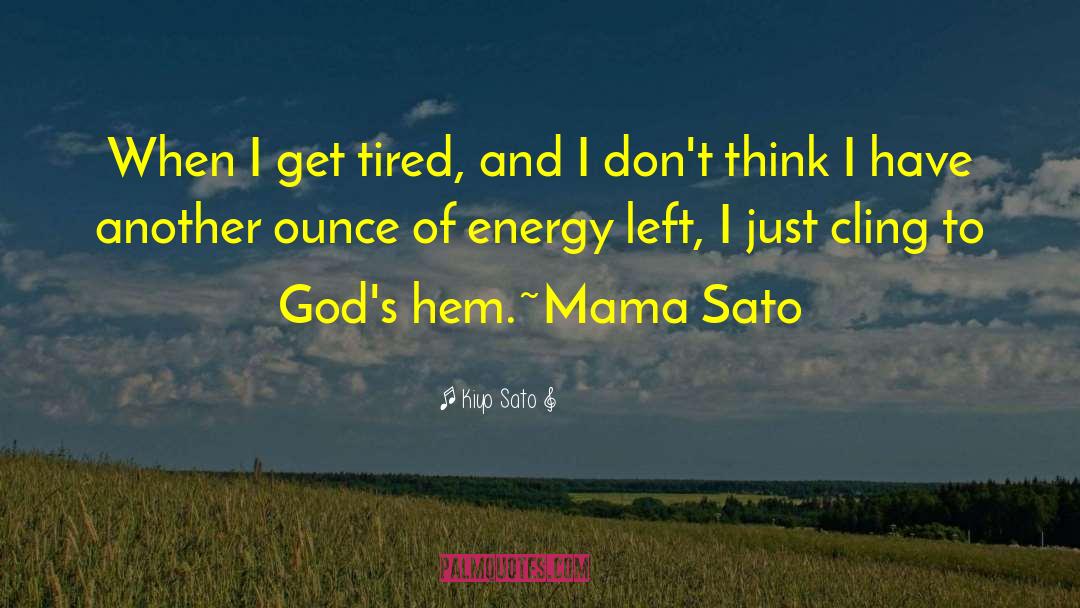 Get Tired quotes by Kiyo Sato