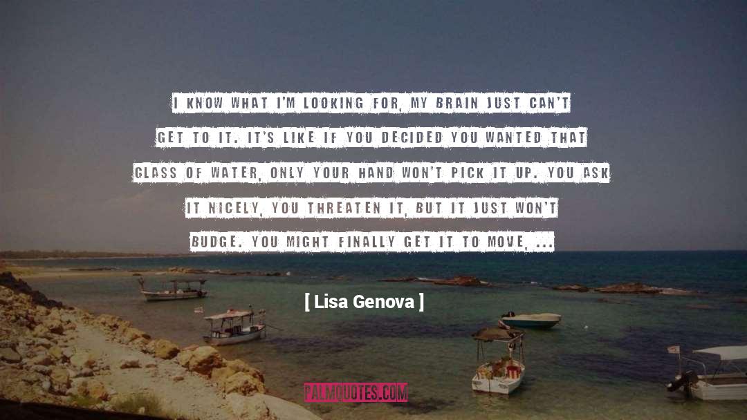 Get To It quotes by Lisa Genova