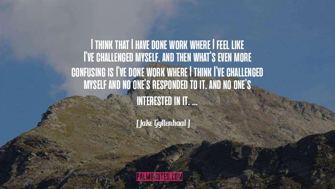 Get To It quotes by Jake Gyllenhaal