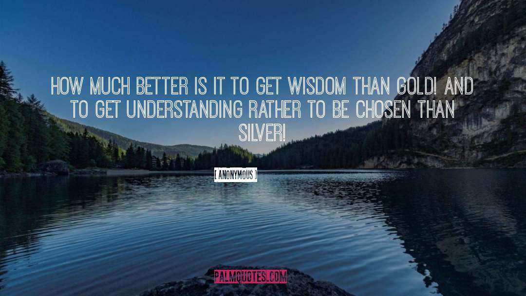 Get Understanding quotes by Anonymous