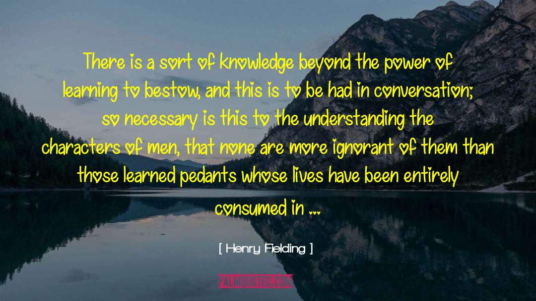 Get Understanding quotes by Henry Fielding