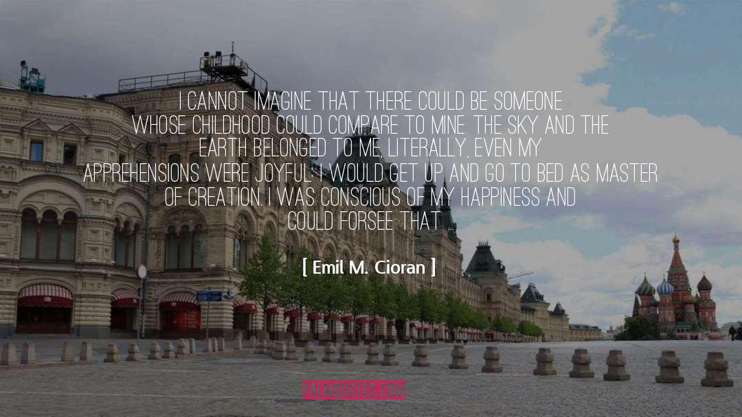 Get Up And Go quotes by Emil M. Cioran