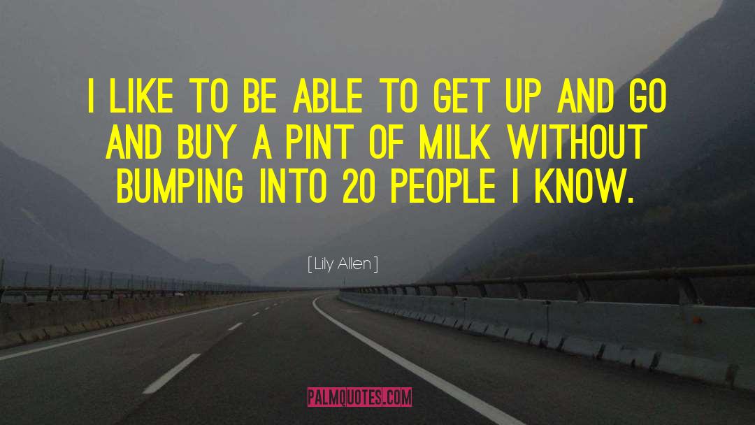 Get Up And Go quotes by Lily Allen