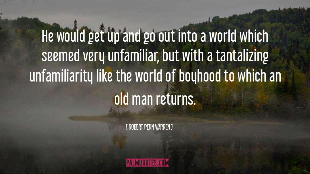 Get Up And Go quotes by Robert Penn Warren
