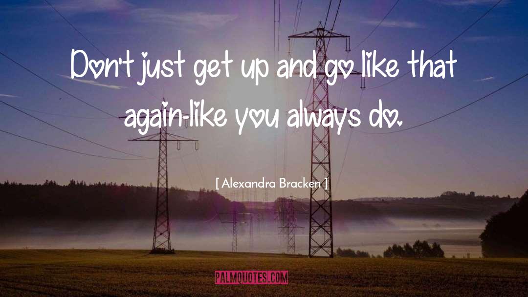 Get Up And Go quotes by Alexandra Bracken