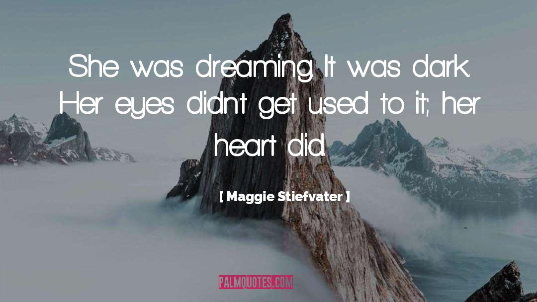 Get Used To It quotes by Maggie Stiefvater