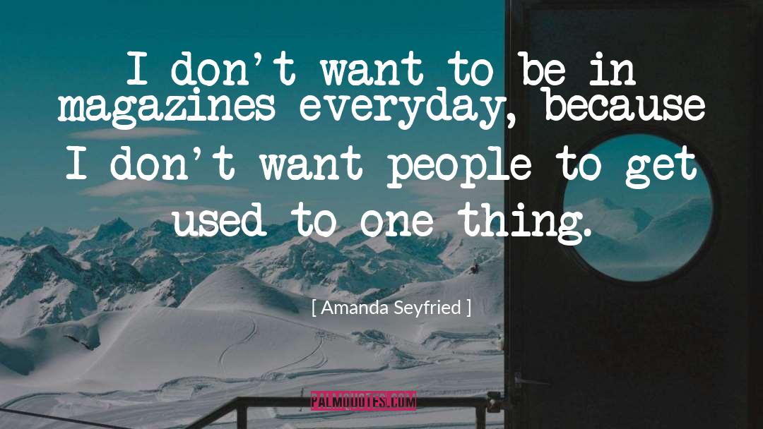Get Used To quotes by Amanda Seyfried