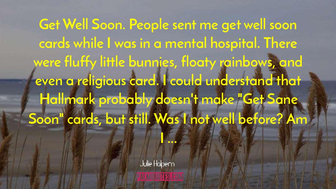 Get Well Soon quotes by Julie Halpern