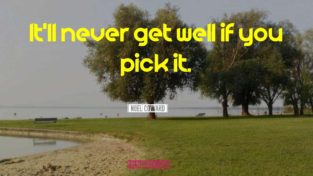 Get Well Soon quotes by Noel Coward