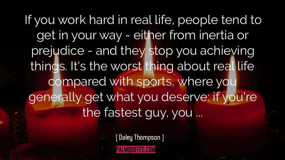 Get What You Deserve quotes by Daley Thompson