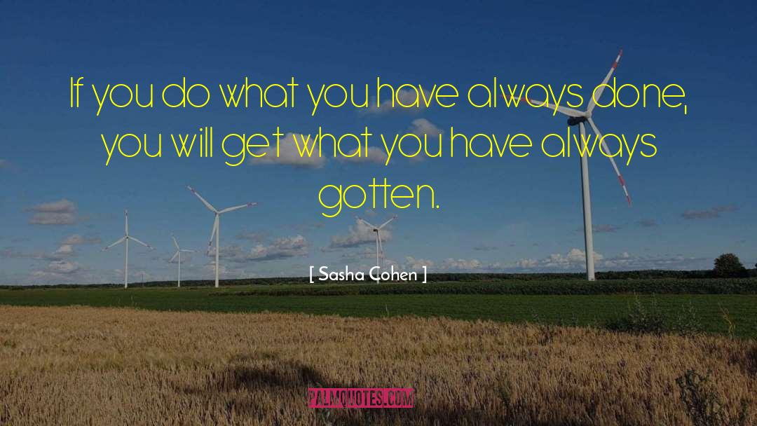Get What You Deserve quotes by Sasha Cohen