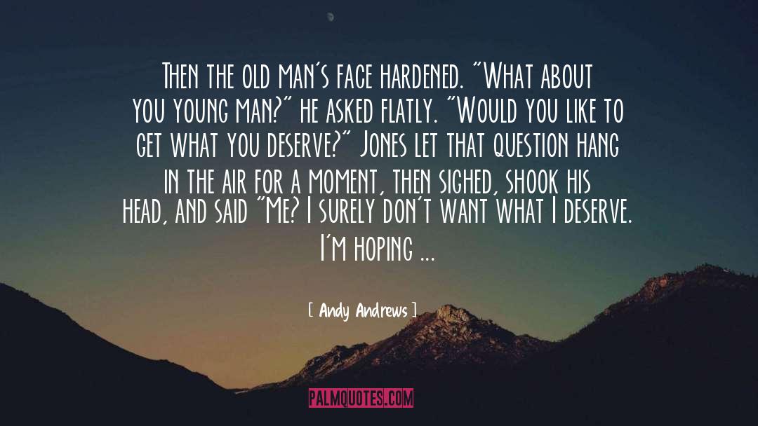 Get What You Deserve quotes by Andy Andrews