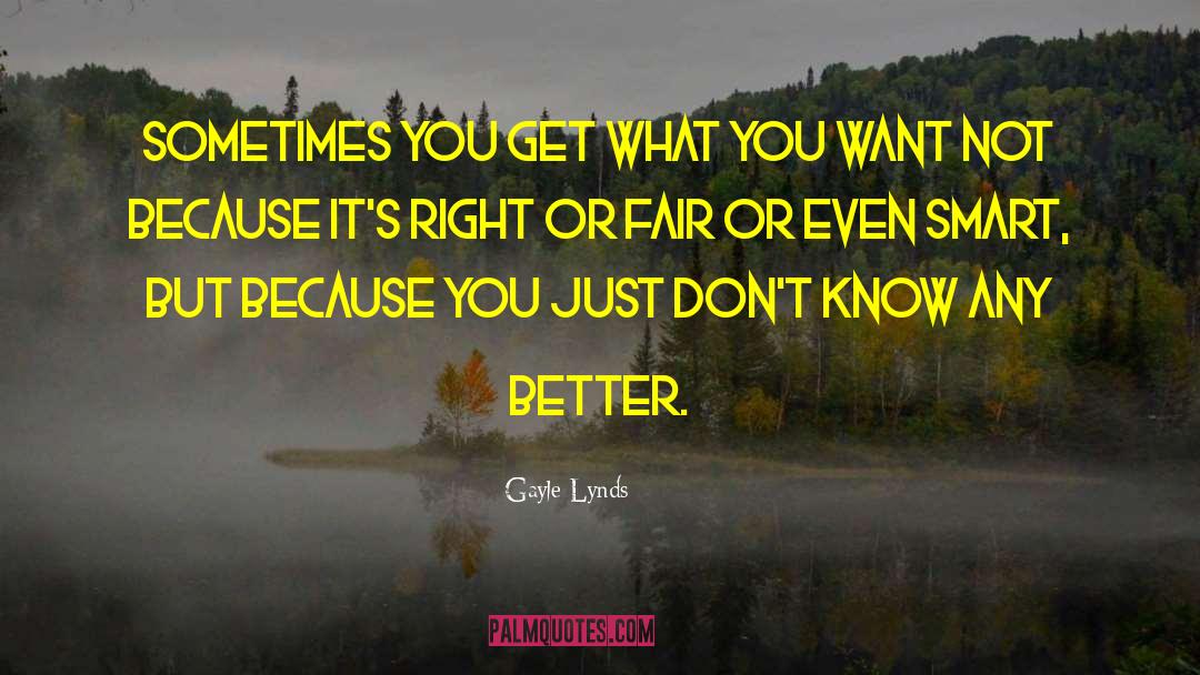 Get What You Deserve quotes by Gayle Lynds