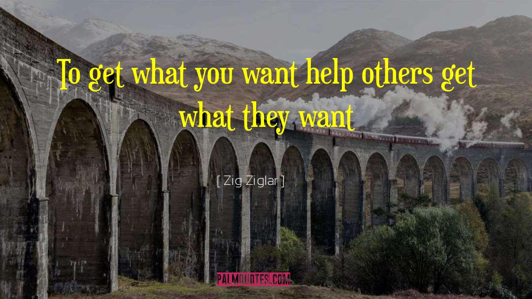 Get What You Want quotes by Zig Ziglar